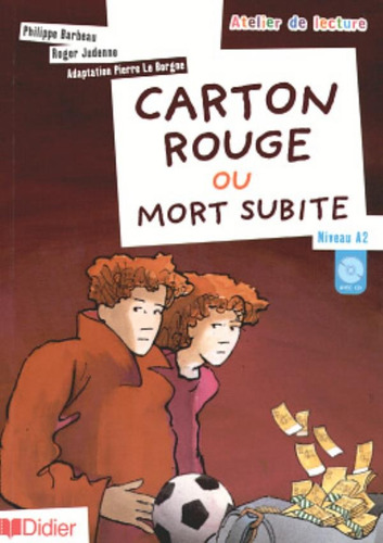 Carton rouge ou mort subite - Niveau A2 - CD audio inclus, de Barbeau, Philippe. Editora Distribuidores Associados De Livros S.A., capa mole em francês, 2007