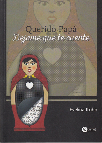 Querido Papá Dejame Que Te Cuente, De Evelina Kohn. Editorial Distal, Tapa Blanda, Edición 1 En Español