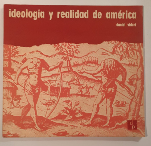 Ideología Y Realidad De América - Daniel Vidart (leer Descr)