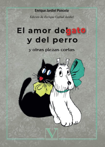 Libro: El Amor Del Gato Y Del Perro Y Otras Piezas Cortas