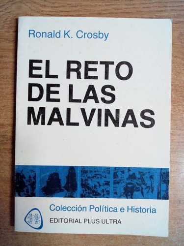Ronald K. Crosby / El Reto De Las Malvinas