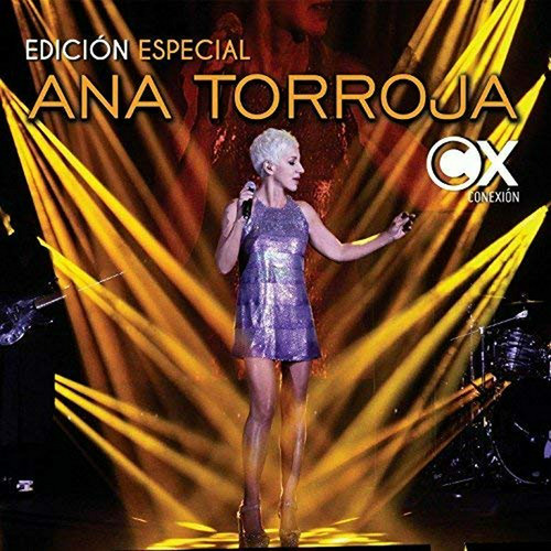 Ana Torroja: Edición Especial 2cds+dvd Con 10 Nuevas Version