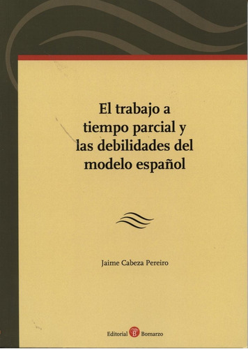 Libro Trabajo A Tiempo Parcial Y Las Debilidades Del Mode...