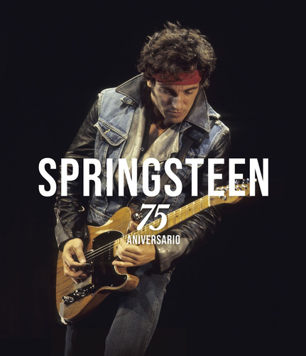 Bruce Springsteen. 75 Aniversario - Gaar, Gillian G.