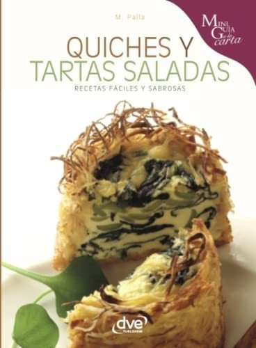 Libro: Quiches Y Tartas Saladas (spanish Edition)