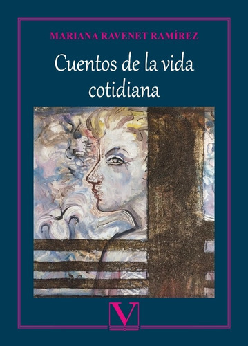 Cuentos De La Vida Cotidiana, De Mariana Ravenet Ramírez. Editorial Verbum, Tapa Blanda En Español, 2021