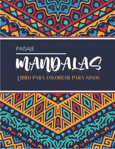 Libro: Paisaje Mandalas - Libro Para Colorear Para Niños: Ma