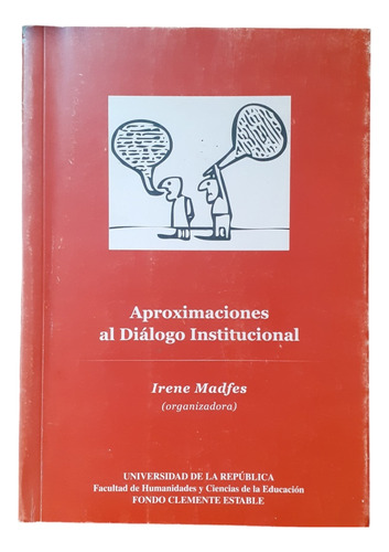 Aproximaciones Al Diálogo Institucional/ Irene Madfes