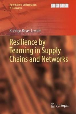 Resilience By Teaming In Supply Chains And Networks - Rod...