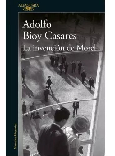 Adolfo Bioy Casares - La Invencion De Morel