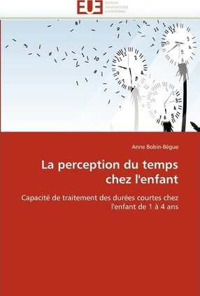 La Perception Du Temps Chez L''enfant - Bobin-begue-a