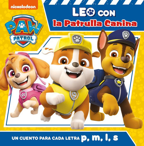 Un Cuento Para Cada Letra: P, M, L, S (paw Patrol