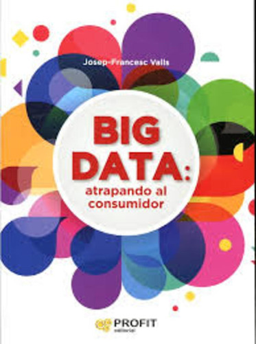 Big Data: Atrapando Al Consumidor