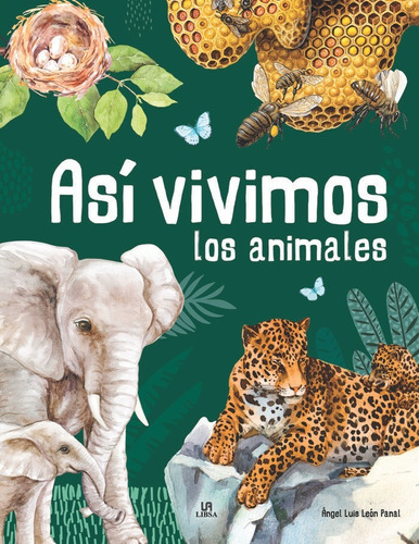 Asi Vivimos Los Animales, De Leon Panal, Angel Luis. Editorial Libsa, Tapa Dura En Español