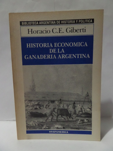 Historia Económica De La Ganadería Argentina - H. Giberti