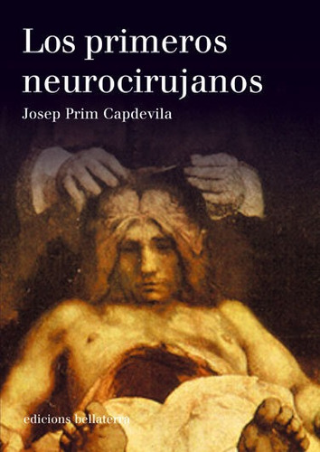 Libro Primeros Neurocirujanos,los - Prim Capdevila,josep