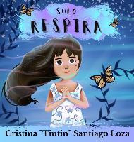 Libro Solo Respira - Cristina Tintin B Santiago Loza