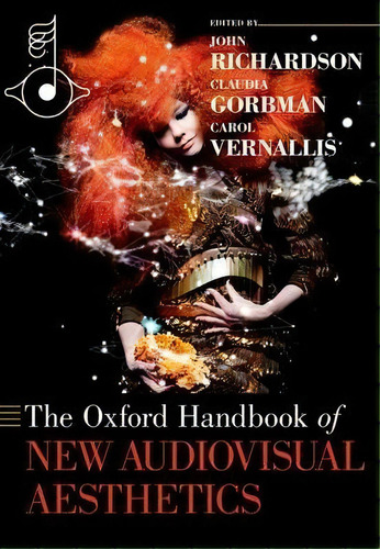 The Oxford Handbook Of New Audiovisual Aesthetics, De John Richardson. Editorial Oxford University Press Inc, Tapa Blanda En Inglés