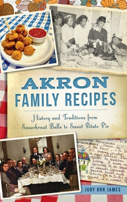 Libro Akron Family Recipes: History And Traditions From S...