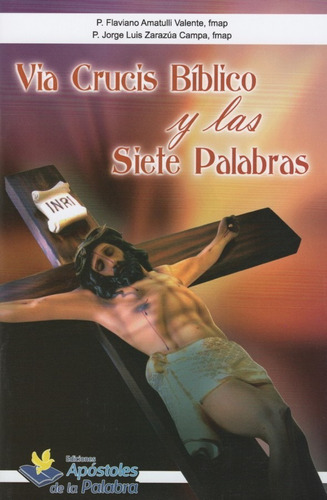 Via Crucis Biblico Y Las Siete Palabras - P. Amatulli