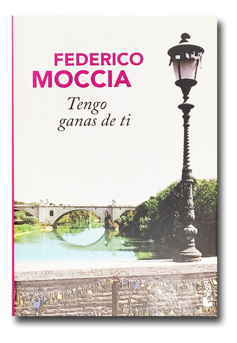 Tengo Ganas De Ti Federico Moccia Original Libro Físico