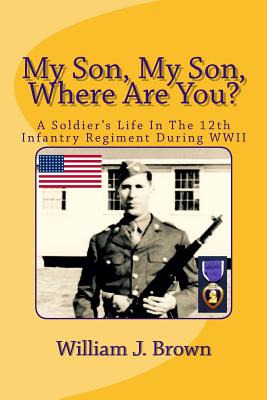 Libro My Son, My Son, Where Are You?: A Soldier's Life In...