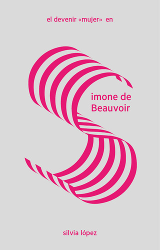 Libro El Devenir Mujer En Simone De Beauvoir - Lã³pez, Si...