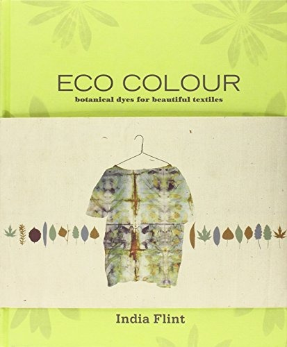 Eco Color: Tintes Botanicos Para Textiles Hermosos