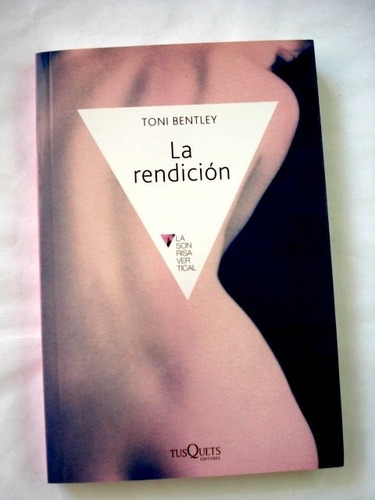 La Rendición - Toni Bentley - Ed. Tusquets