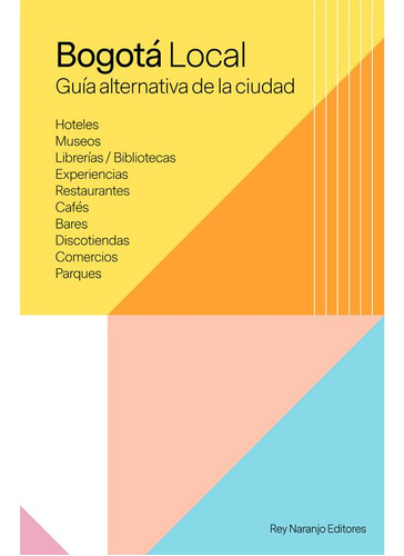 Libro Bogotá Local: Guía Alternativa De La Ciudad
