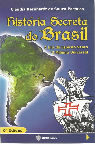 História Secreta Do Brasil A Era Do Espírito Santo