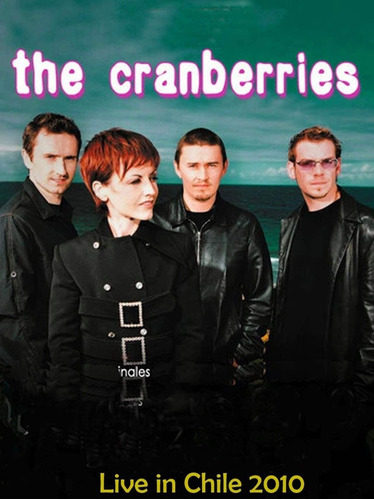 The Cranberries: Live In Chile 2010 (dvd)