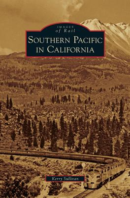 Libro Southern Pacific In California - Sullivan, Kerry
