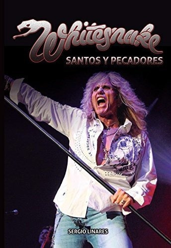 WHITESNAKE SANTOS Y PECADORES, de Sergio Linares. Editorial QUARENTENA EDICIONES, tapa blanda en español, 2015