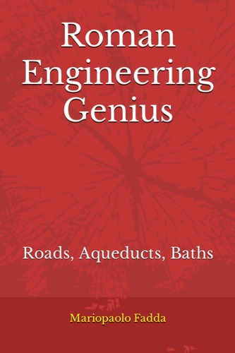 Libro: Roman Engineering Genius: Roads, Aqueducts, Baths
