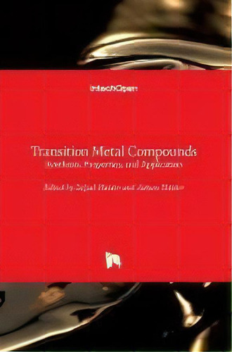 Transition Metal Compounds : Synthesis, Properties, And Application, De Sajjad Haider. Editorial Intechopen, Tapa Dura En Inglés