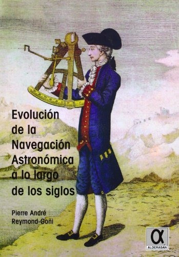 Evolución De La Navegación Astronómica A Lo Largo De Los Sig