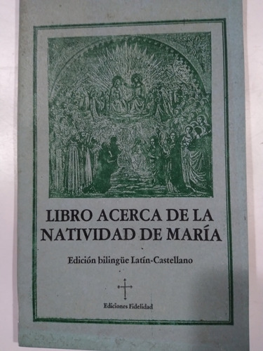 Libro Acerca De La Natividad De María: Latín/castellano 