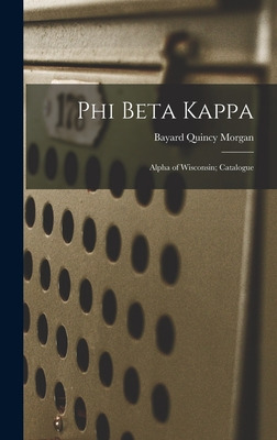 Libro Phi Beta Kappa: Alpha Of Wisconsin; Catalogue - Mor...