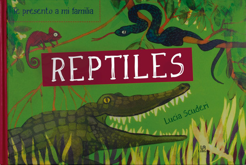 Te Presento a mi Familia: Reptiles, de Scuderi, Lucia. Editorial Silver Dolphin (en español), tapa dura en español, 2021