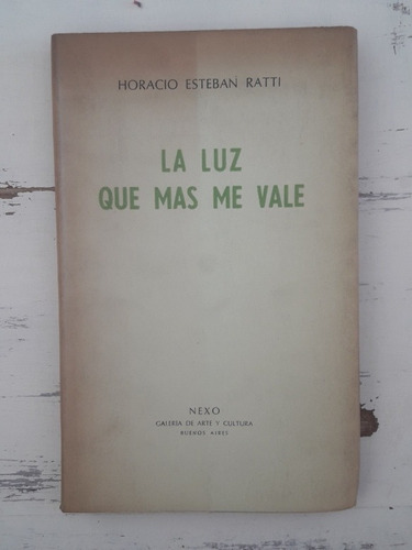 La Luz Que Más Me Vale Horacio Ratti Firmado Poesia