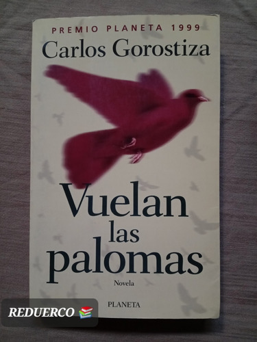 Vuelan Las Palomas Carlos Gorostiza Premio Planeta 1999 N