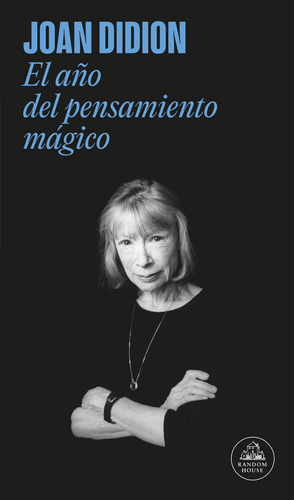 El Año Del Pensamiento Magico - Joan Didion - Random House
