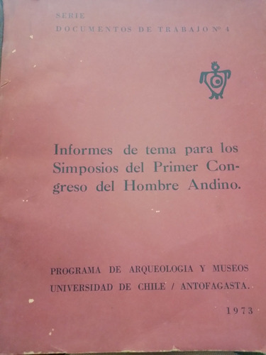 Informes Simposios Hombre Andino Arqueología U. Chile 1973
