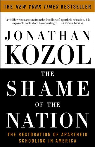 The Shame Of The Nation: The Restoration Of Apartheid Schooling In America, De Kozol, Jonathan. Editorial Broadway Books, Tapa Blanda En Inglés