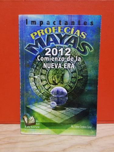 Profecias Mayas 2012 - Centeno Canal