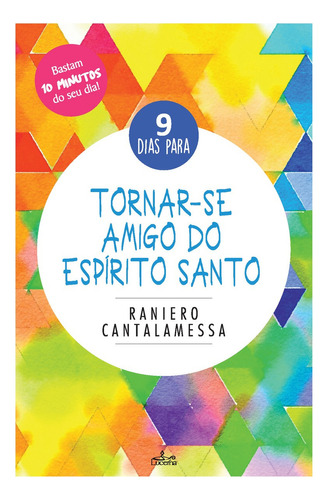 Livro 9 Dias Para Tornar-se Amigo Do Espirito Santo, De Cantalamessa, Raniero. Editorial Lucerna, Tapa Mole, Edición 1 En Português, 2020