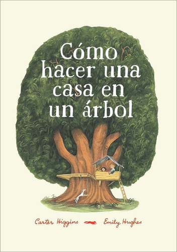 Cómo Hacer Una Casa En Un Árbol (rústica) - Carter Higgins