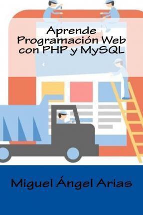 Libro Aprende Programaci N Web Con Php Y Mysql - Miguel A...