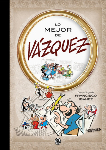 Lo mejor de VÃÂ¡zquez (Lo mejor de...), de Vázquez, Manuel. Editorial Bruguera Ediciones B, tapa dura en español